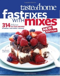 Taste of Home Fast Fixes with Mixes New Edition: 314 Delicious No-Fuss Recipes Taste of Home Fast Fixes with Mixes New Edition: 314 Delicious No-Fuss Recipes