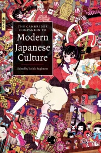 The Cambridge Companion to Modern Japanese Culture (Cambridge Companions to Culture) The Cambridge Companion to Modern Japanese Culture (Cambridge Companions to Culture)