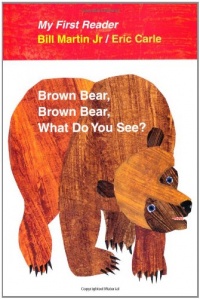 Brown Bear, Brown Bear, What Do You See? My First Reader Brown Bear, Brown Bear, What Do You See? My First Reader