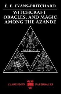 Witchcraft, Oracles and Magic among the Azande Witchcraft, Oracles and Magic among the Azande