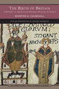 The Birth of Britain: A History of the English-Speaking Peoples, Vol. 1 The Birth of Britain: A History of the English-Speaking Peoples, Vol. 1