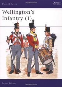 Wellington's Infantry (1) (Men at Arms Series, 114) Wellington's Infantry (1) (Men at Arms Series, 114)