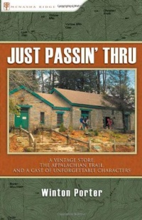 Just Passin' Thru: A Vintage Store, the Appalachian Trail, and a Cast of Unforgettable Characters Just Passin' Thru: A Vintage Store, the Appalachian Trail, and a Cast of Unforgettable Characters