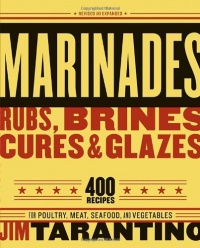 Marinades, Rubs, Brines, Cures and Glazes Marinades, Rubs, Brines, Cures and Glazes