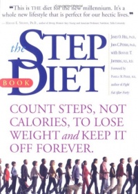 The Step Diet: Count Steps, Not Calories to Lose Weight and Keep It off Forever The Step Diet: Count Steps, Not Calories to Lose Weight and Keep It off Forever