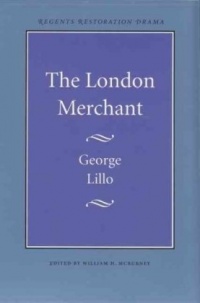 The London Merchant (Regents Restoration Drama) The London Merchant (Regents Restoration Drama)