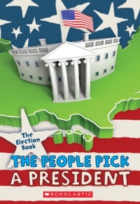 The Election Book: The People Pick a President The Election Book: The People Pick a President