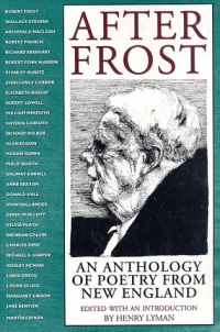 After Frost: An Anthology of Poetry from New England After Frost: An Anthology of Poetry from New England