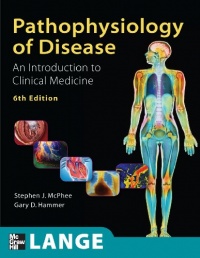Pathophysiology of Disease An Introduction to Clinical Medicine, Sixth Edition (Lange Medical Books) Pathophysiology of Disease An Introduction to Clinical Medicine, Sixth Edition (Lange Medical Books)