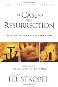 The Case for the Resurrection: A First-Century Investigative Reporter Probes History's Pivotal Event The Case for the Resurrection: A First-Century Investigative Reporter Probes History's Pivotal Event
