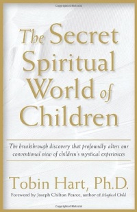 The Secret Spiritual World of Children: The Breakthrough Discovery that Profoundly Alters Our Conventional View of Children's Mystical Experiences The Secret Spiritual World of Children: The Breakthrough Discovery that Profoundly Alters Our Conventional View of Children's Mystical Experiences
