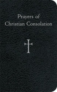 Prayers of Christian Consolation Prayers of Christian Consolation