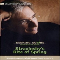 Keeping Score: Revolutions in Music - Stravinsky's Rite of Spring Keeping Score: Revolutions in Music - Stravinsky's Rite of Spring
