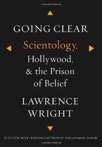 Going Clear: Scientology, Hollywood, and the Prison of Belief Going Clear: Scientology, Hollywood, and the Prison of Belief