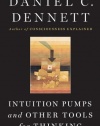 Intuition Pumps And Other Tools for Thinking