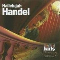 Classical Kids: Hallelujah Handel! Classical Kids: Hallelujah Handel!