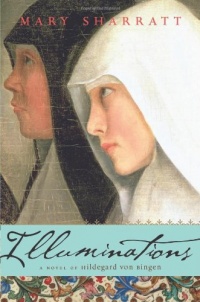 Illuminations: A Novel of Hildegard von Bingen Illuminations: A Novel of Hildegard von Bingen