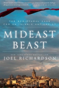 Mideast Beast: The Scriptural Case for an Islamic Antichrist Mideast Beast: The Scriptural Case for an Islamic Antichrist