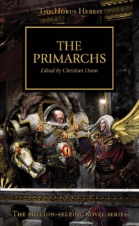 The Primarchs (Horus Heresy) The Primarchs (Horus Heresy)