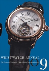 Wristwatch Annual 2009: The Catalog of Producers, Prices, Models, and Specifications Wristwatch Annual 2009: The Catalog of Producers, Prices, Models, and Specifications
