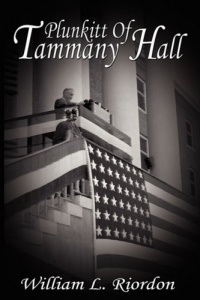 Plunkitt Of Tammany Hall Plunkitt Of Tammany Hall