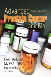 Advanced Prostate Cancer and Me: How I Reduced my PSA 100% Holistically Advanced Prostate Cancer and Me: How I Reduced my PSA 100% Holistically
