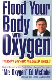 Flood Your Body with Oxygen Flood Your Body with Oxygen