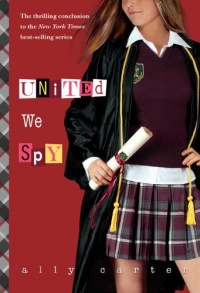 United We Spy (Gallagher Girls) United We Spy (Gallagher Girls)