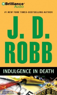 Indulgence in Death (In Death Series) Indulgence in Death (In Death Series)