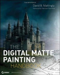 The Digital Matte Painting Handbook The Digital Matte Painting Handbook