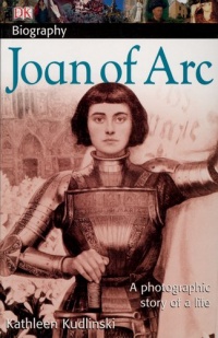 DK Biography: Joan of Arc DK Biography: Joan of Arc