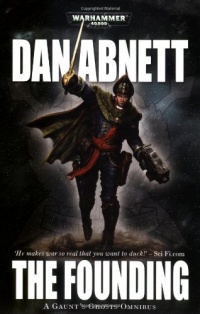 Gaunt's Ghosts: The Founding Gaunt's Ghosts: The Founding
