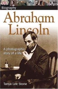 DK Biography: Abraham Lincoln DK Biography: Abraham Lincoln