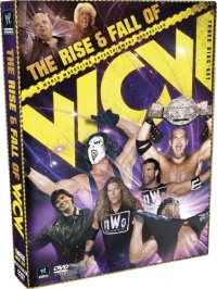 The Rise & Fall of WCW The Rise & Fall of WCW