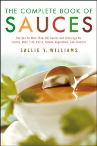 The Complete Book of Sauces The Complete Book of Sauces