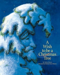 A Wish to Be A Christmas Tree A Wish to Be A Christmas Tree