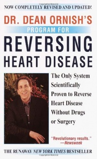 Dr. Dean Ornish's Program for Reversing Heart Disease: The Only System Scientifically Proven to Reverse Heart Disease Without Drugs or Surgery Dr. Dean Ornish's Program for Reversing Heart Disease: The Only System Scientifically Proven to Reverse Heart Disease Without Drugs or Surgery