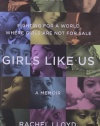 Girls Like Us: Fighting for a World Where Girls Are Not for Sale: A Memoir