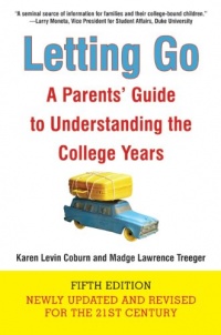 Letting Go (Fifth Edition): A Parents' Guide to Understanding the College Years Letting Go (Fifth Edition): A Parents' Guide to Understanding the College Years
