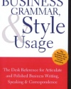 Business Grammar, Style & Usage: The Most Used Desk Reference for Articulate and Polished Business Writing and Speaking by Executives Worldwide