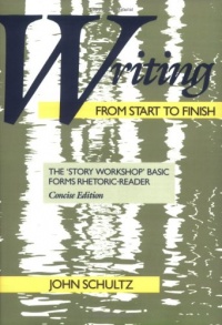 Writing from Start to Finish: The 'Story Workshop' Basic Forms Rhetoric-Reader Writing from Start to Finish: The 'Story Workshop' Basic Forms Rhetoric-Reader