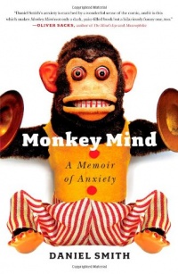 Monkey Mind: A Memoir of Anxiety Monkey Mind: A Memoir of Anxiety