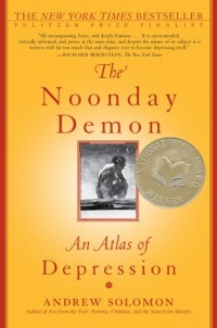 The Noonday Demon: An Atlas of Depression The Noonday Demon: An Atlas of Depression