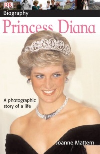 DK Biography: Princess Diana DK Biography: Princess Diana