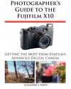 Photographer's Guide to the Fujifilm X10