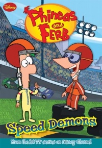 Phineas and Ferb #1: Speed Demons (Phineas and Ferb Chapter Books) Phineas and Ferb #1: Speed Demons (Phineas and Ferb Chapter Books)