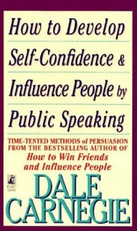 How to Develop Self-Confidence And Influence People By Public Speaking How to Develop Self-Confidence And Influence People By Public Speaking