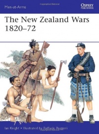 The New Zealand Wars 1820-72 (Men-at-Arms) The New Zealand Wars 1820-72 (Men-at-Arms)