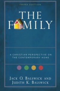 Family, The: A Christian Perspective on the Contemporary Home Family, The: A Christian Perspective on the Contemporary Home