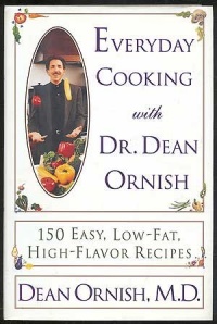 Everyday Cooking With Dr. Dean Ornish: 150 Easy, Low-Fat, High-Flavor Recipes Everyday Cooking With Dr. Dean Ornish: 150 Easy, Low-Fat, High-Flavor Recipes